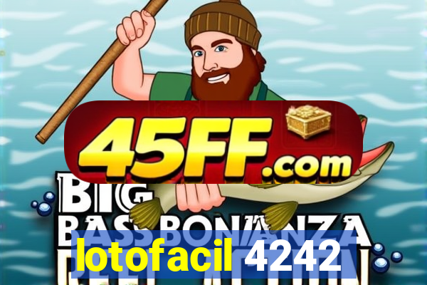 lotofacil 4242